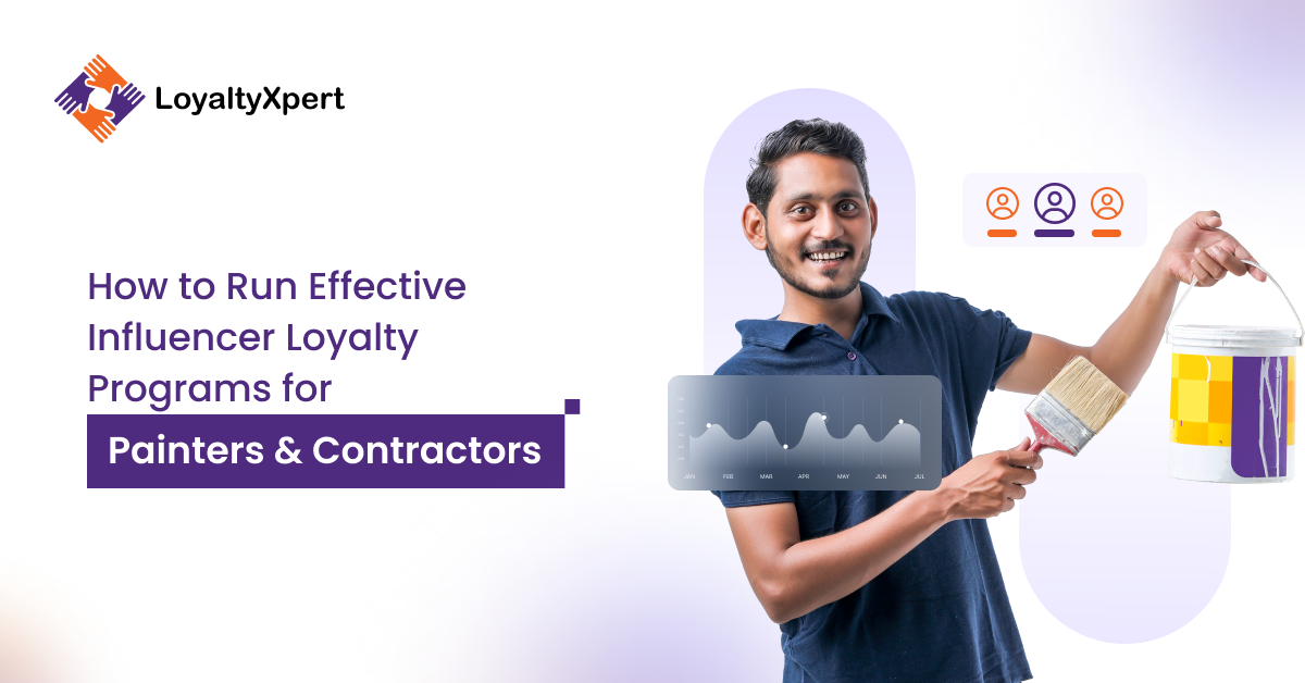 How to Run Effective Influencer Loyalty Programs for Painters & Contractors