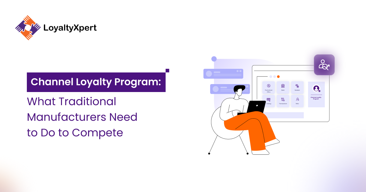 Channel Loyalty Program What Traditional Manufacturers Need to Do to Compete