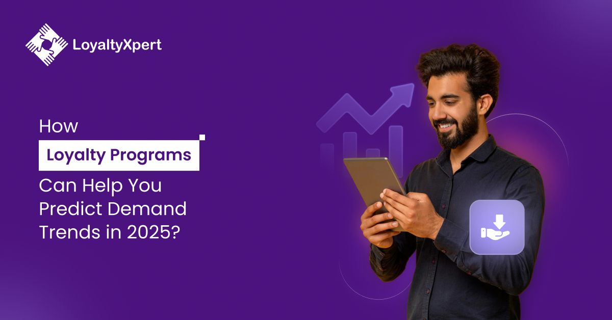 How Loyalty Programs Can Help You Predict Demand Trends in 2025