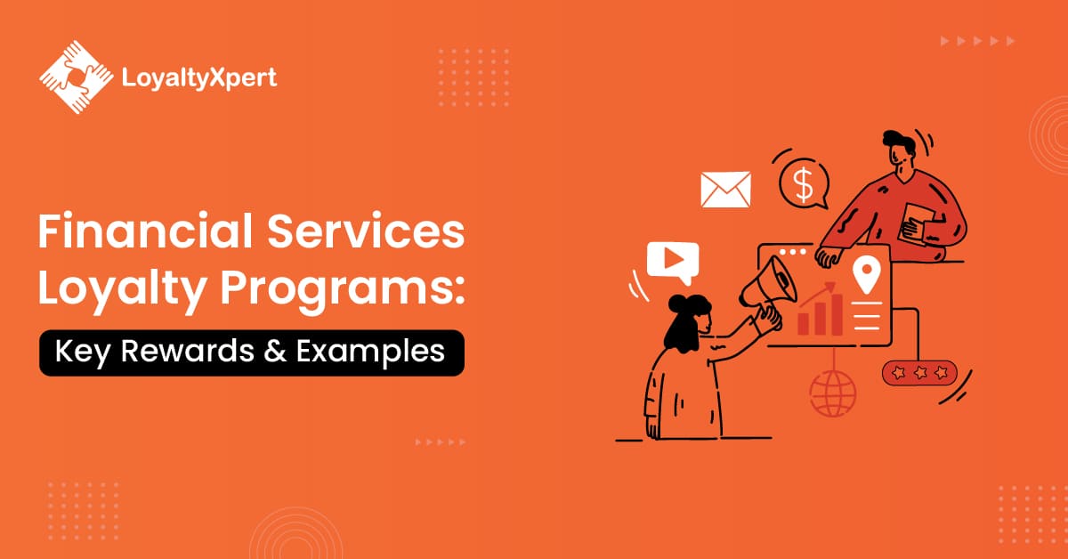 Financial Services Loyalty Programs: Key Rewards And Examples