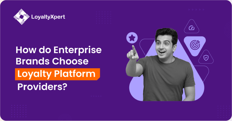 How Do Enterprise Brands Choose Loyalty Platform Providers?