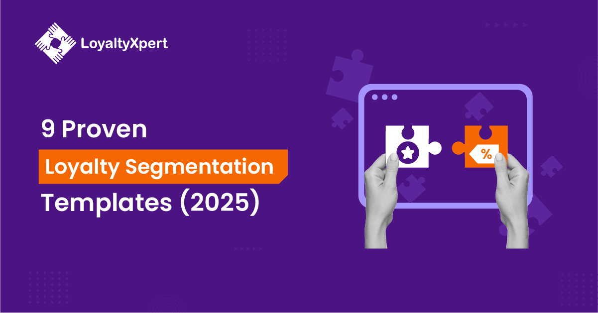 9 Proven Loyalty Segmentation Templates (2025)