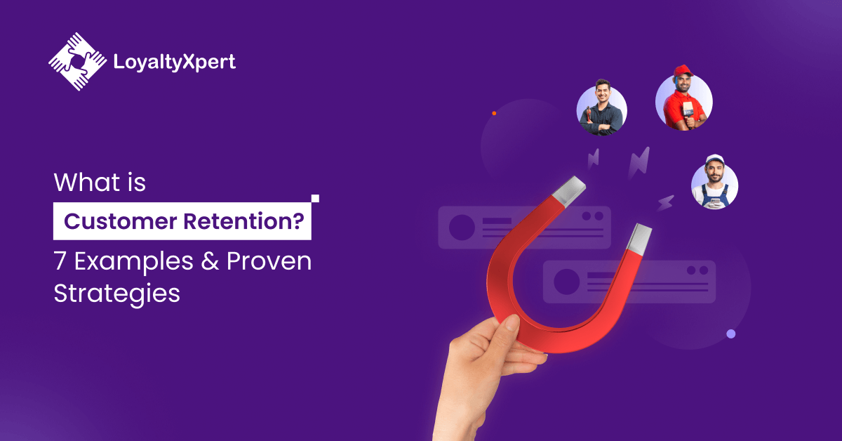 What is Customer Retention 7 Examples & Proven Strategies