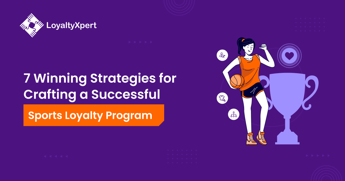 7 Winning Strategies for Crafting a Successful Sports Loyalty Program