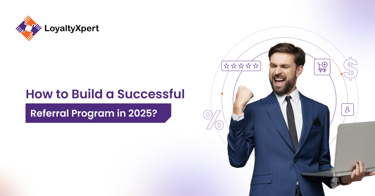 How to Build a Successful Referral Program in 2025