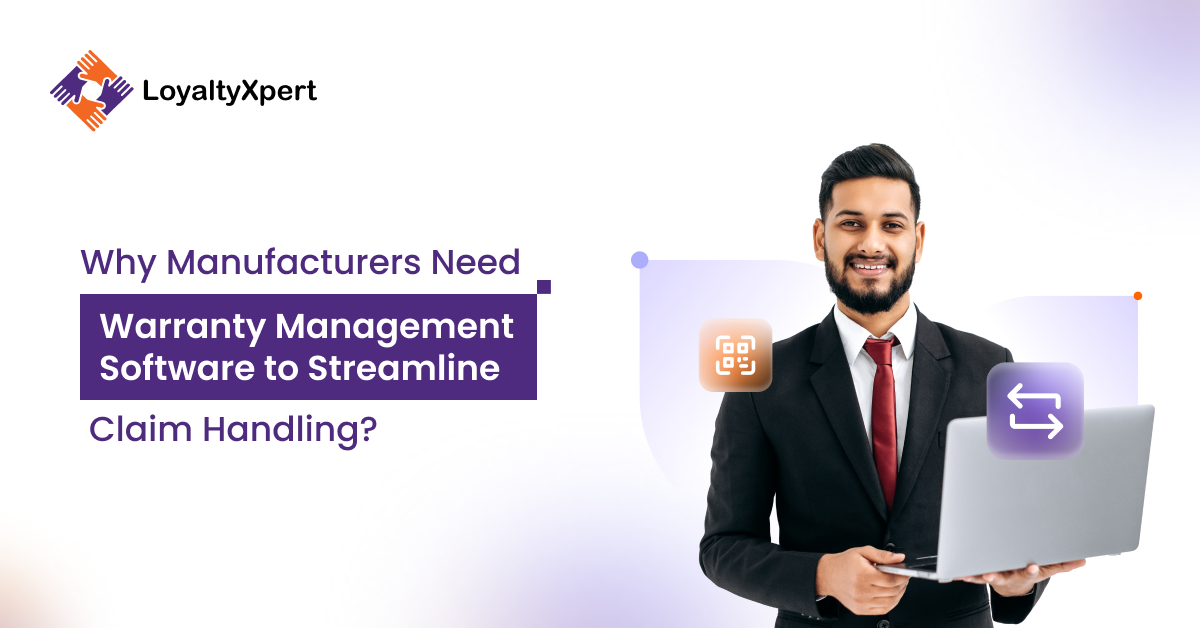 Why Manufacturers Need Warranty Management Software to Streamline Claim Handling