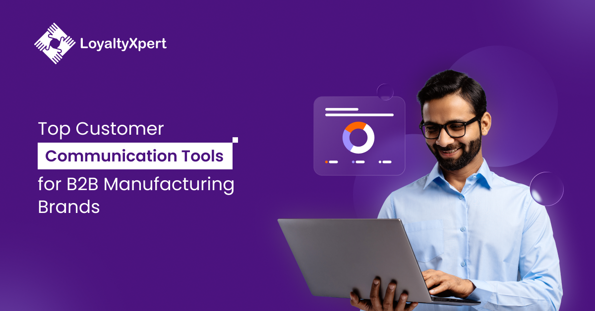 Top Customer Communication Tools for B2B Manufacturing Brands