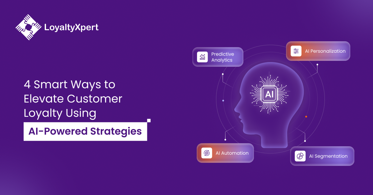 4 Smart Ways to Elevate Customer Loyalty Using AI-Powered Strategies