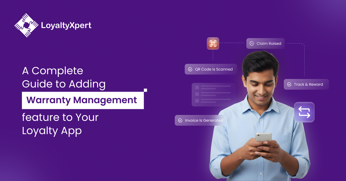 A Complete Guide to Adding Warranty Management feature to Your Loyalty App