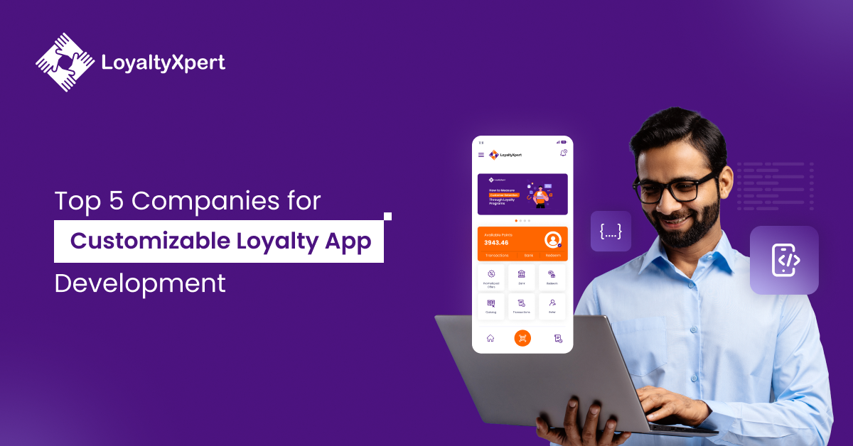 Top 5 Companies for Customizable Loyalty App Development