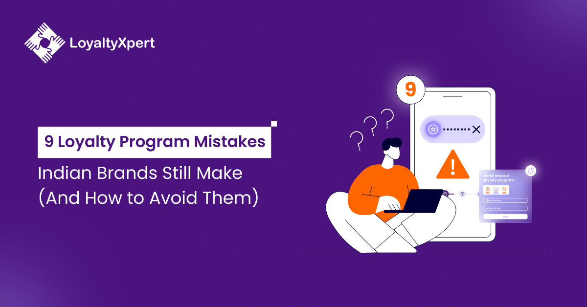 9 Loyalty Program Mistakes Indian Brands Still Make (And How to Avoid Them)