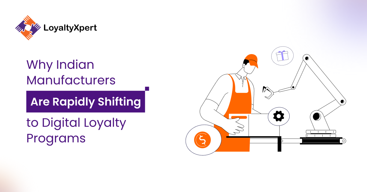 Why Indian Manufacturers Are Rapidly Shifting to Digital Loyalty Programs