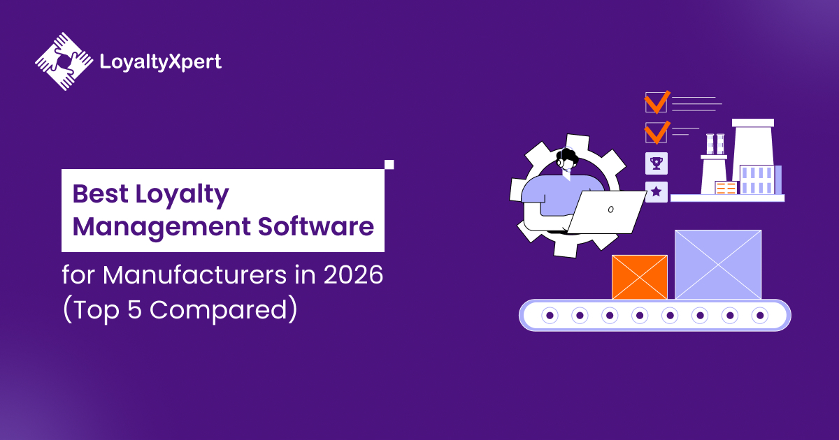 Best Loyalty Management Software for Manufacturers in 2026 (Top 5 Compared) LoyaltyXpert 7 April 2026