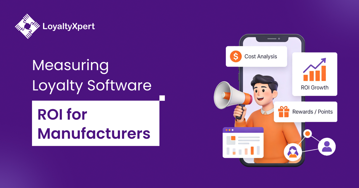 How Manufacturers Should Evaluate Loyalty Software ROI LoyaltyXpert 21 April 2026